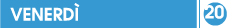 venerdì 20